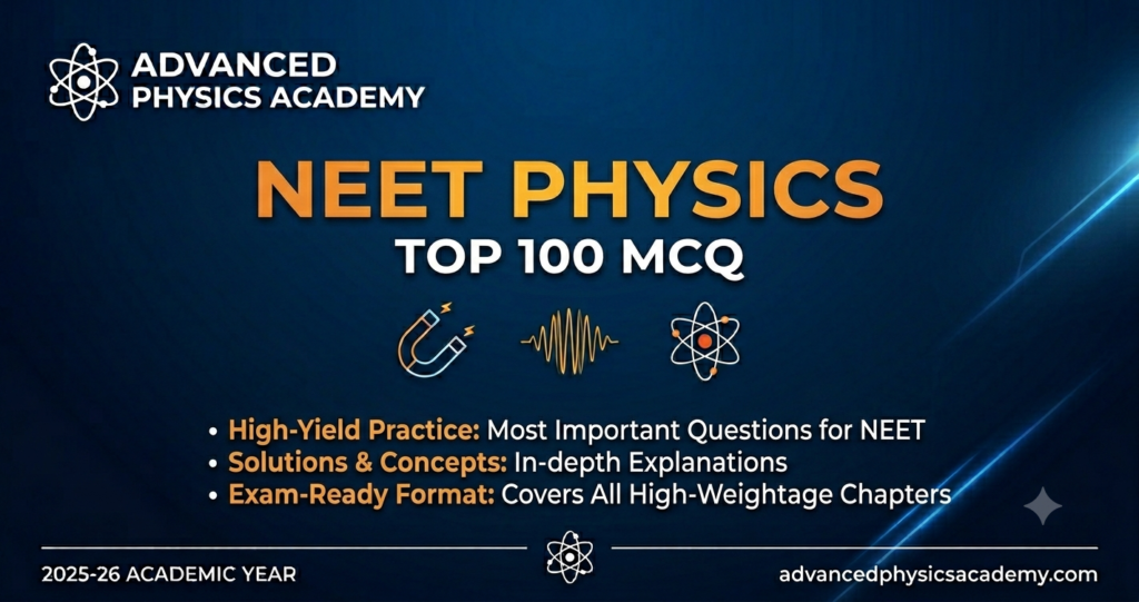 NEET PHYSICS TOP 100 MCQ
